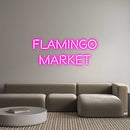 Custom Neon: FLAMINGO
MAR...