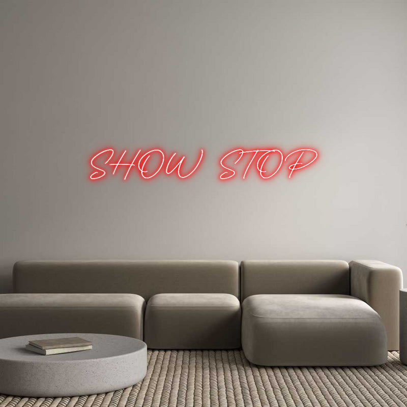 Custom Neon: 
SHOW STOP