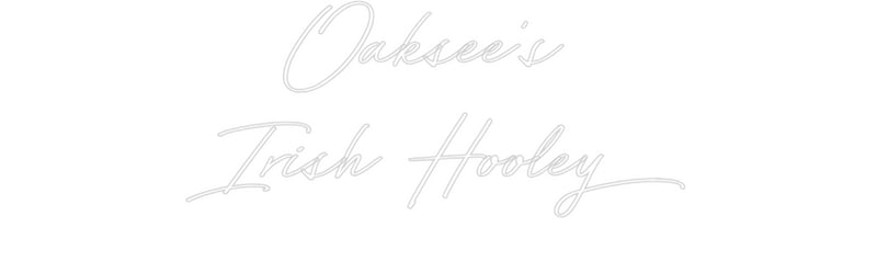 Custom Neon: Oaksee's 
Ir...