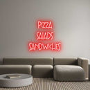 Custom Neon: Pizza
SaLads...