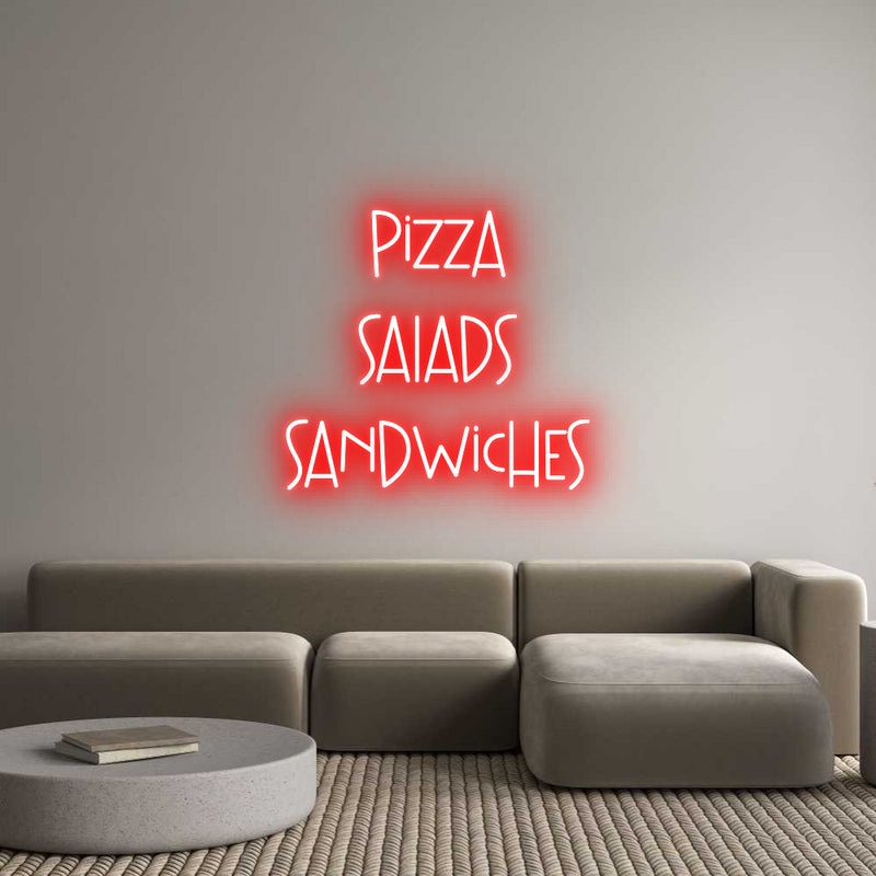 Custom Neon: Pizza
SaLads...