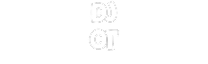 Custom Neon: DJ
OT