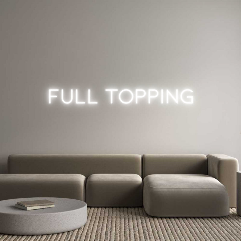 Custom Neon: FULL TOPPING