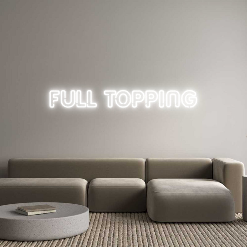 Custom Neon: FULL TOPPING