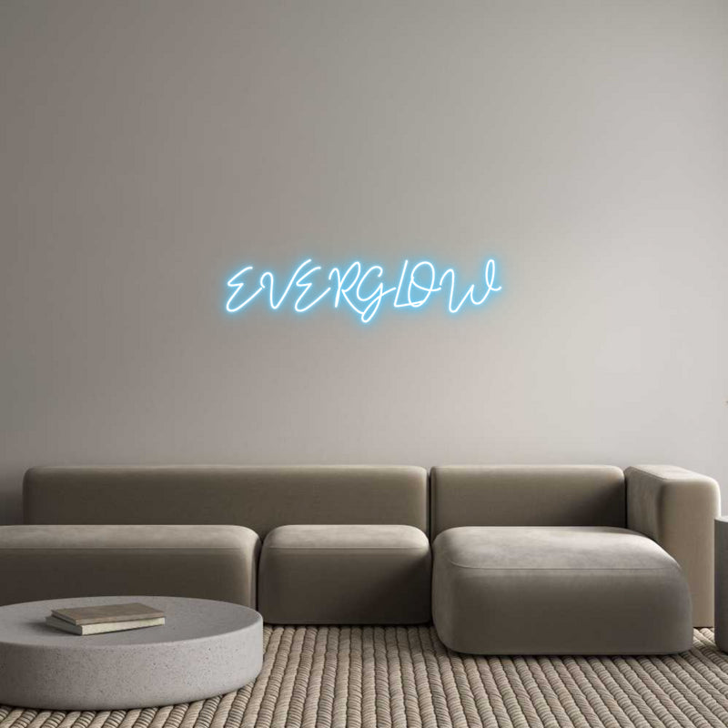 Custom Neon: EVERGLOW