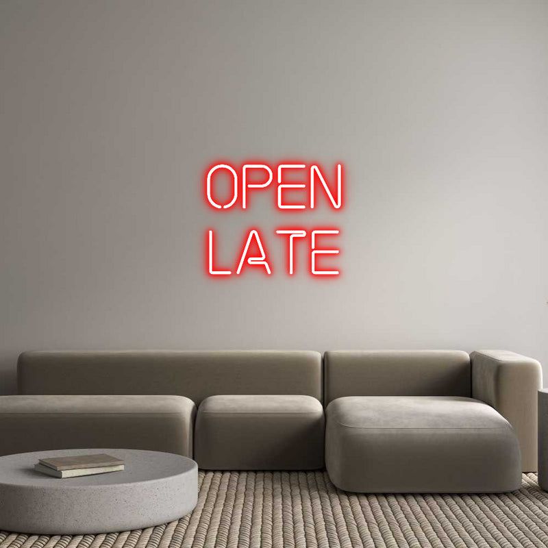 Custom Neon: open
late