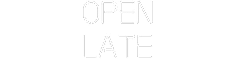 Custom Neon: open
late