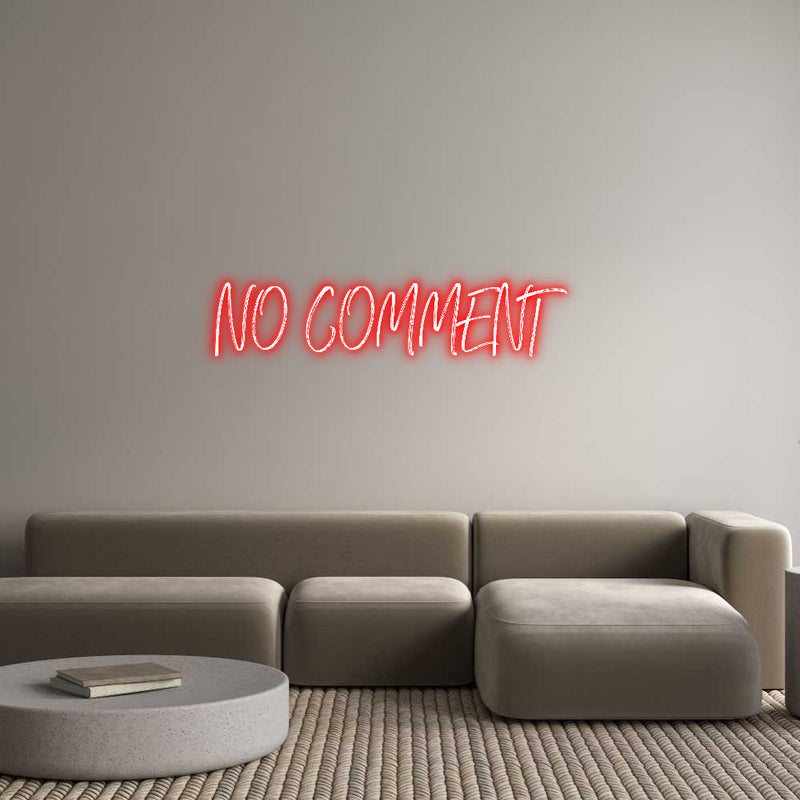 Custom Neon: NO COMMENT