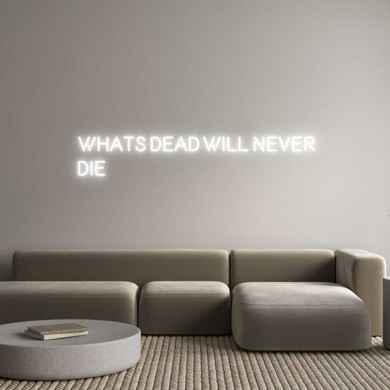 Custom Neon: WHATS DEAD WI...