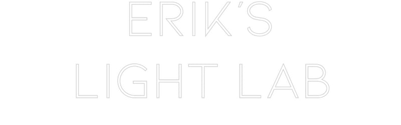 Custom Neon: ERIK'S
LIGHT...