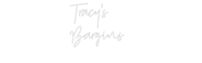 Custom Neon: Tracy's
Barg...