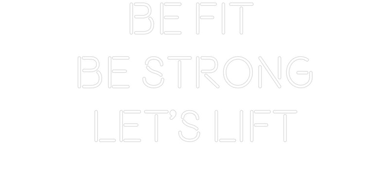 Custom Neon: BE FIT 
BE S...