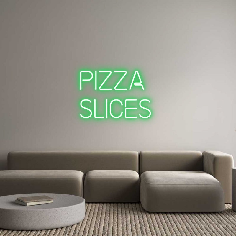 Custom Neon: Pizza 
Slices