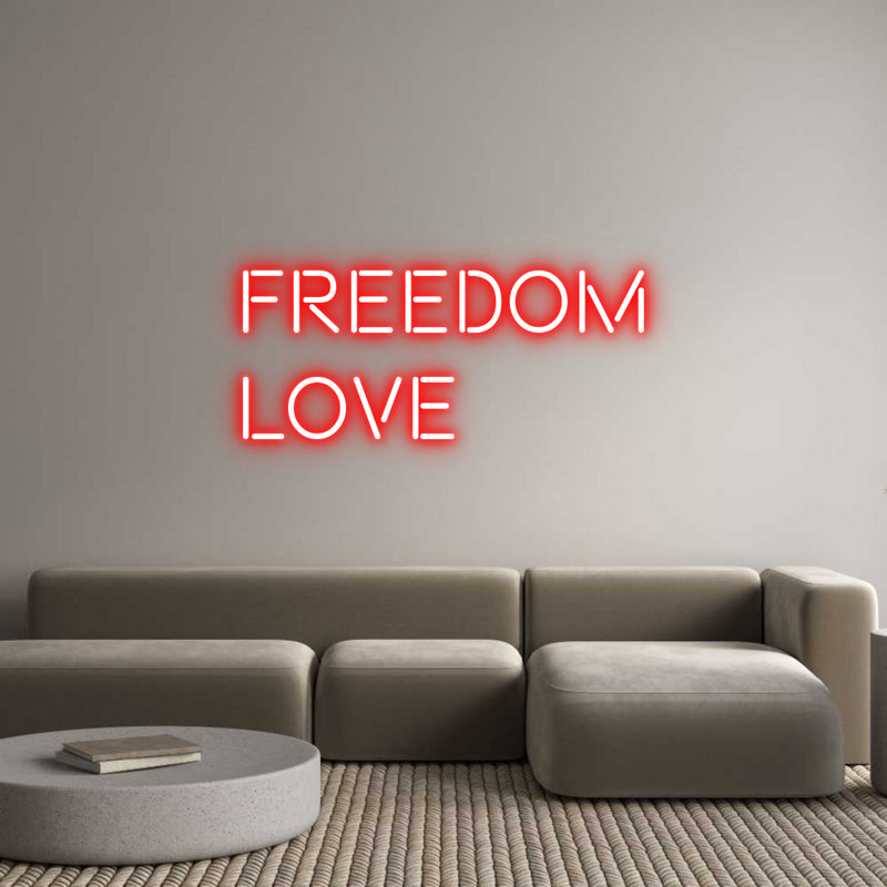 Custom Neon: Freedom
Love