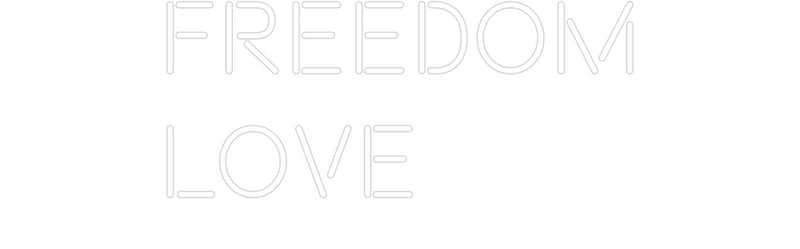 Custom Neon: Freedom
Love