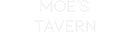 Custom Neon:  MOE’S
TAvERN