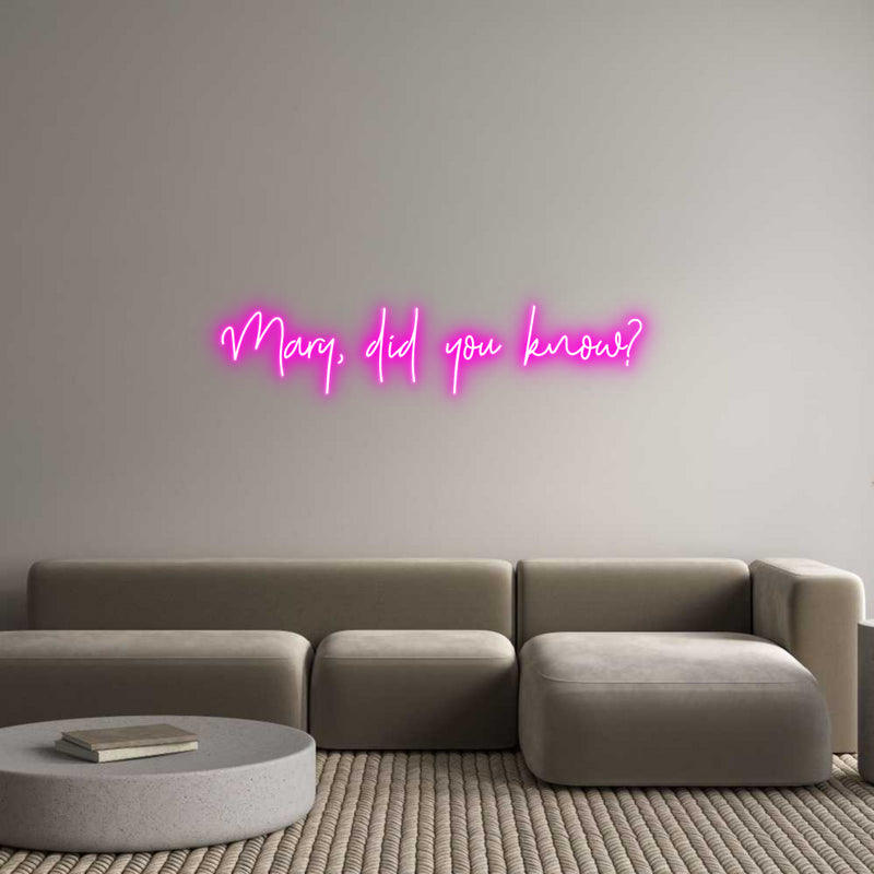 Custom Neon: Mary, did you...