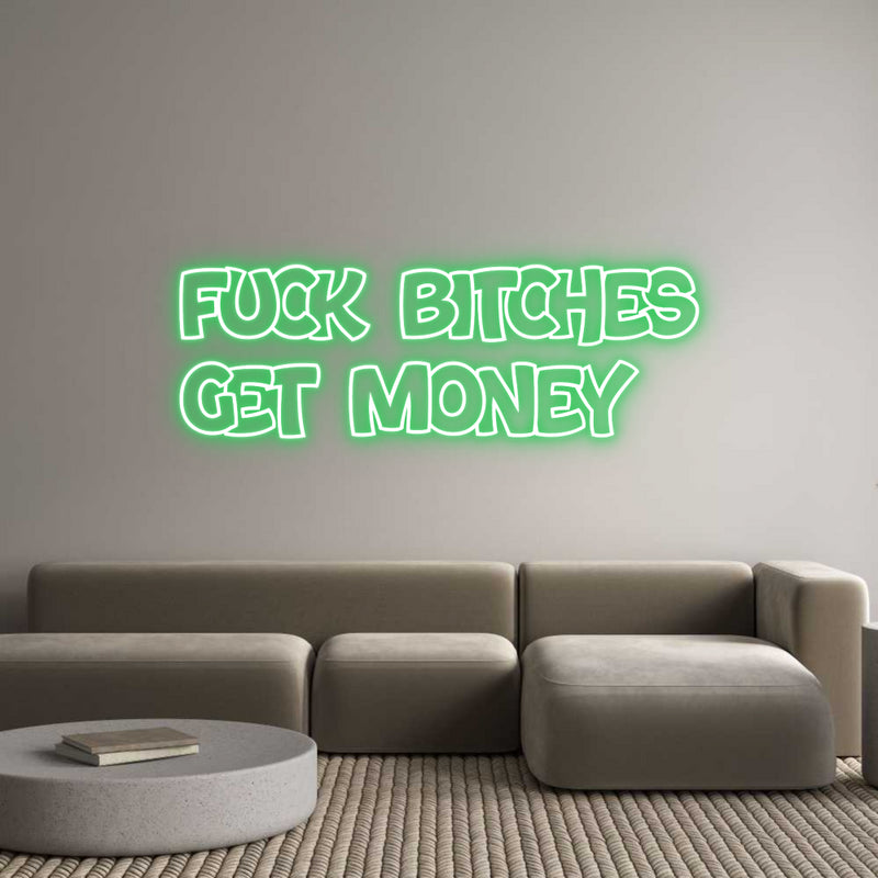 Custom Neon: FUCK BITCHES
...