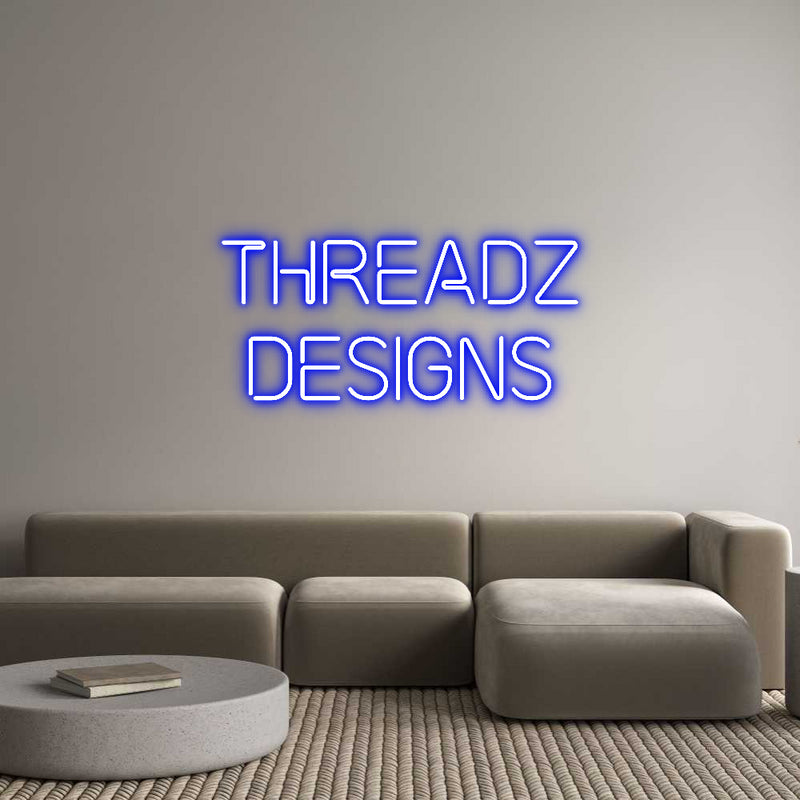 Custom Neon: Threadz
Desi...