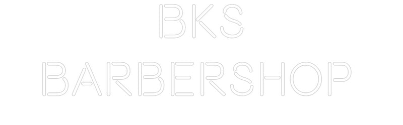 Custom Neon: BKS
BARBERSH...