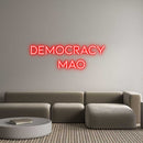 Custom Neon: Democracy 
Mao