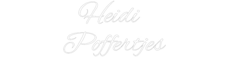 Custom Neon: Heidi 
Poffe...