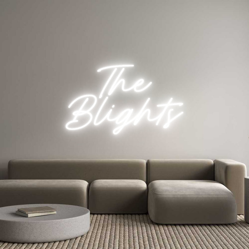 Custom Neon: The
Blights