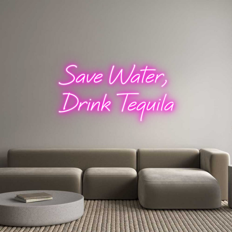 Custom Neon: Save Water,
...