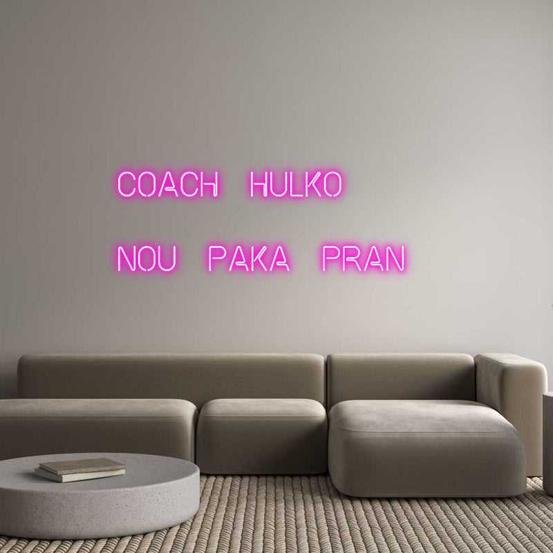 Custom Neon: Coach Hulko
...