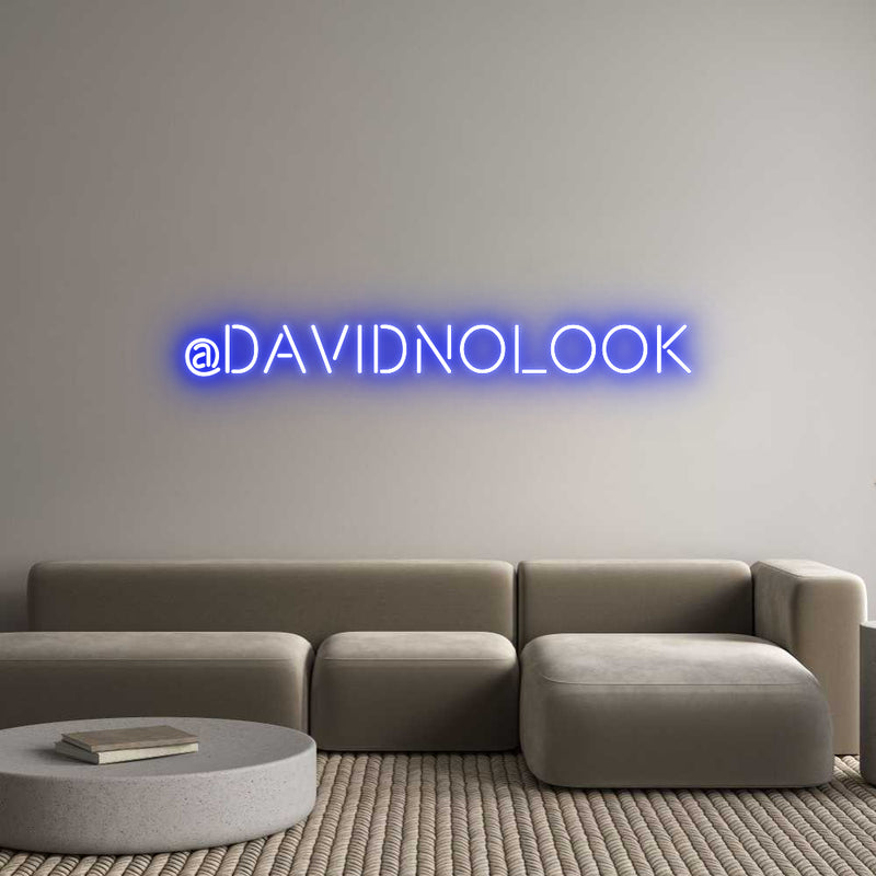 Custom Neon: @davidnolook