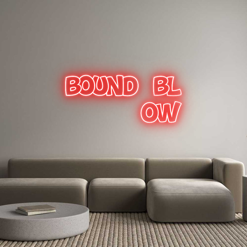 Custom Neon: Bound✌🏾Bl
ow