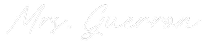 Custom Neon: Mrs. Guerron