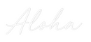 Custom Neon: Aloha