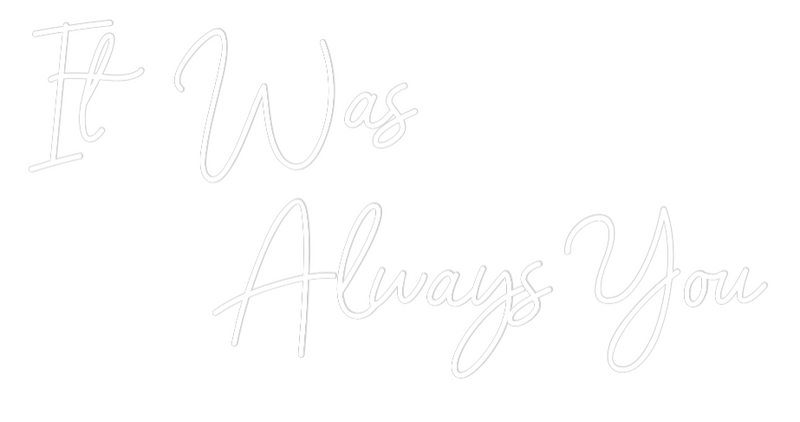Custom Neon: It Was
     ...