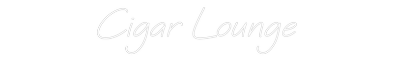 Custom Neon: Cigar Lounge