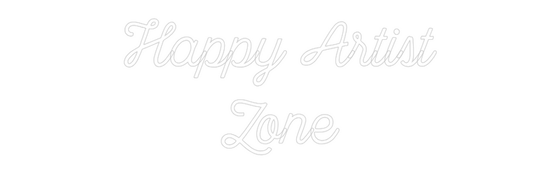 Custom Neon: Happy Artist
...