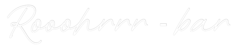 Custom Neon: Rooohrrr - bar
