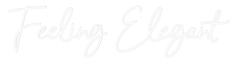 Custom Neon: Feeling Elega...