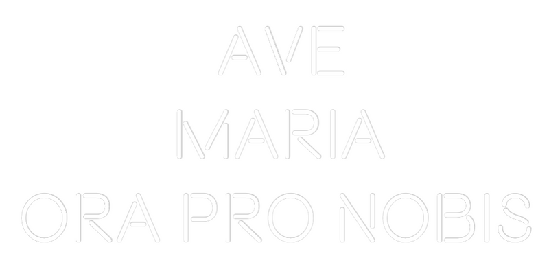 Custom Neon: AVE
MARIA
O...