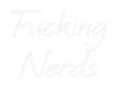 Custom Neon: Fucking
Nerds