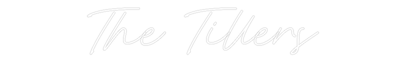 Custom Neon: The Tillers
