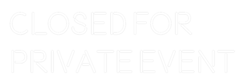 Custom Neon: Closed for 
...