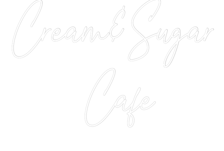 Custom Neon: Cream&Sugar 
...