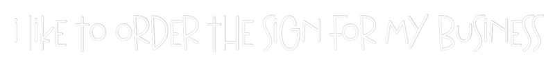 Custom Neon: I like to ord...