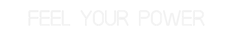 Custom Neon: Feel your power