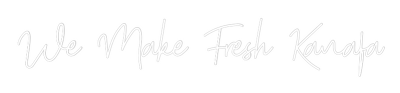 Custom Neon: We Make Fresh...