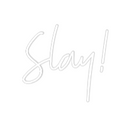 Custom Neon: Slay!