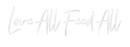 Custom Neon: Love All Feed...