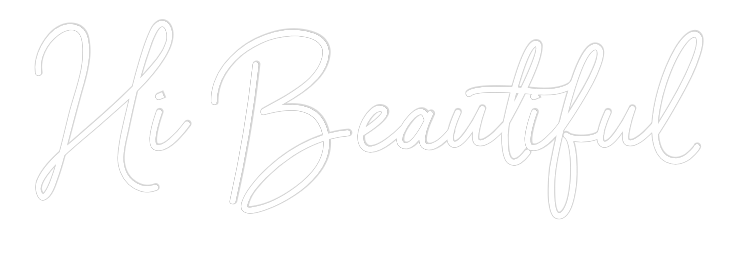 Custom Neon: Hi Beautiful