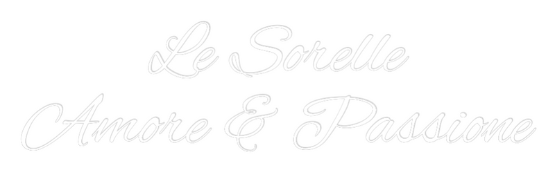 Custom Neon: Le Sorelle
A...